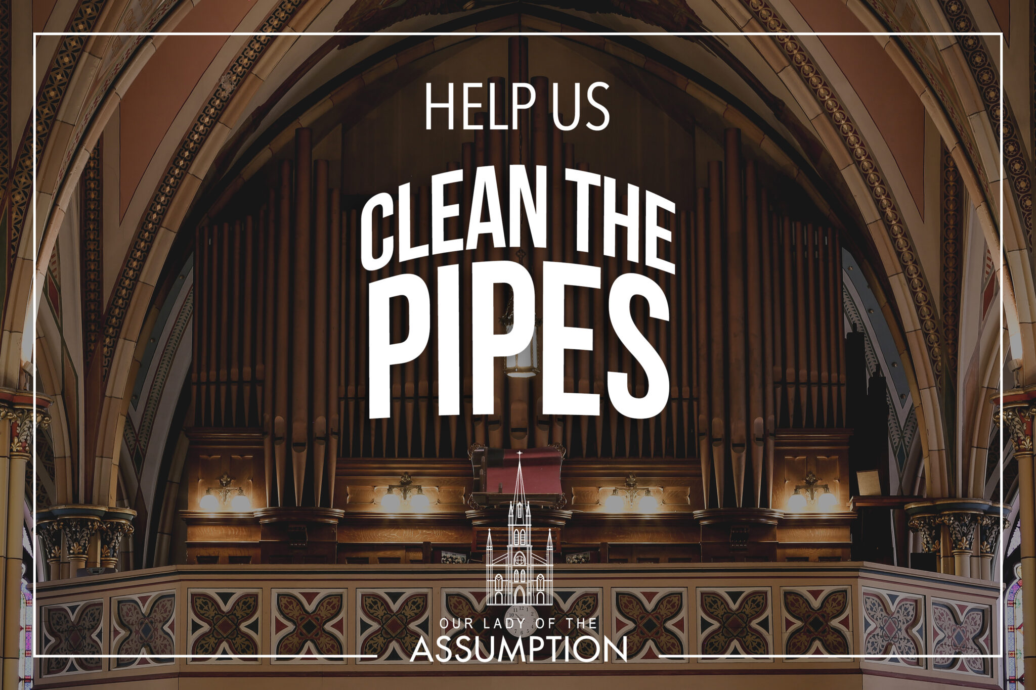 Clean the Pipes! Our Lady of the Assumption Roman Catholic Parish